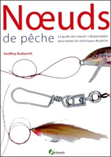 Noeuds de pêche : Le guide des noeuds indispensables pour toutes les techniques de pêche