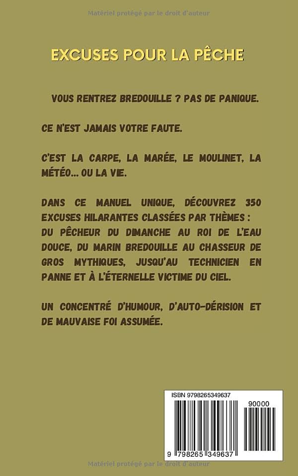 EXCUSES DE PÊCHE: 350 PRÉTEXTES POUR JUSTIFIER SES SORTIES RÂTÉES: HUMOUR GARANTI POUR AMATEURS DE PÊCHE (mer, eau douce,...), HOMME, FEMME, ADOLESCENTS - CADEAU IDÉAL